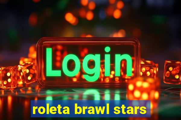 roleta brawl stars